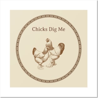 Chicks Dig Me Posters and Art